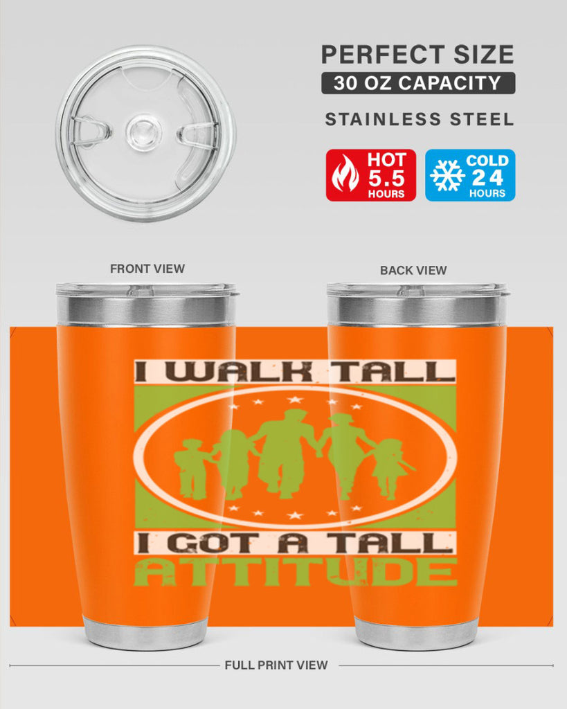 i walk tall i got a tall attitude 57#- walking- Tumbler