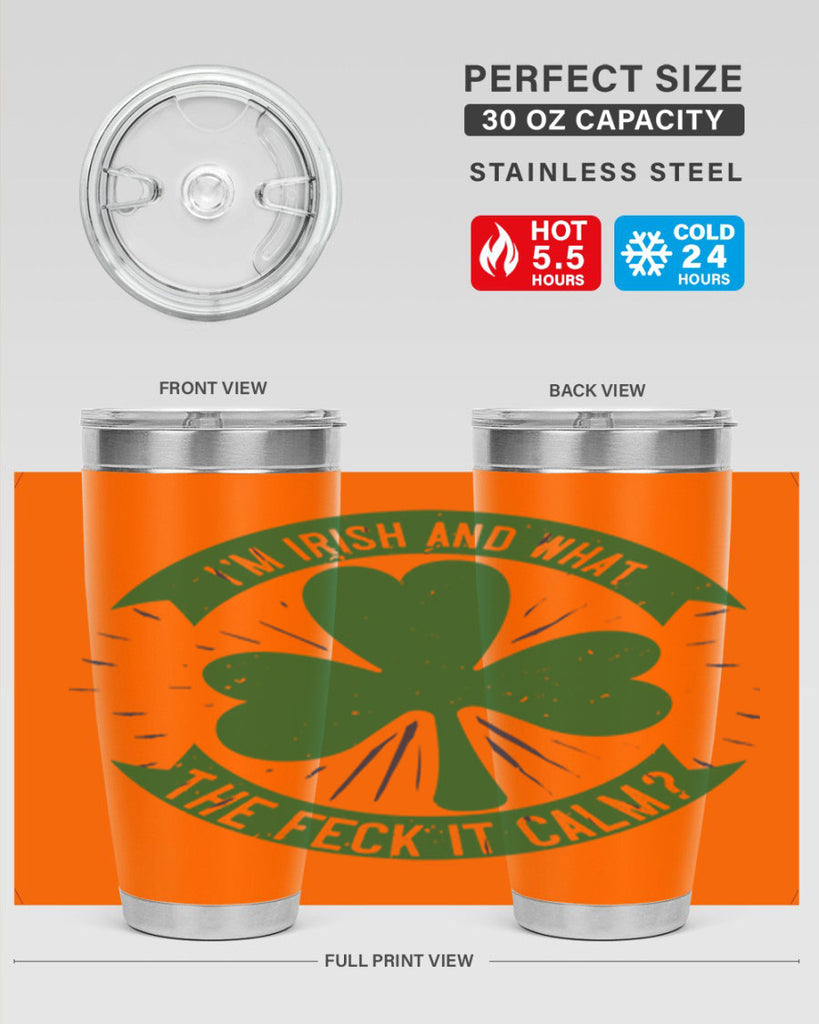 i’m irish and what the feck it calm Style 129#- St Patricks Day- Tumbler