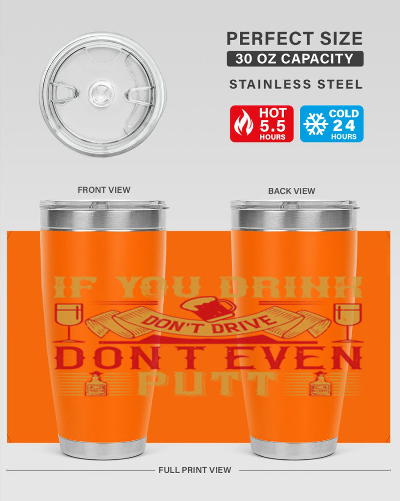 if you drink dont drive dont even putt 37#- drinking- Tumbler