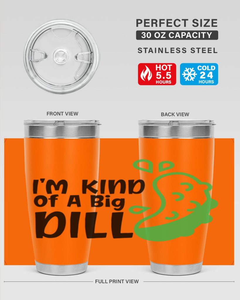 im kind of a big dill Style 242#- baby- tumbler