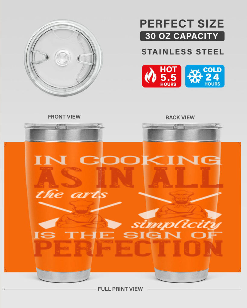 in cooking as in all the arts simplicity is the sign of perfection 22#- cooking- Tumbler