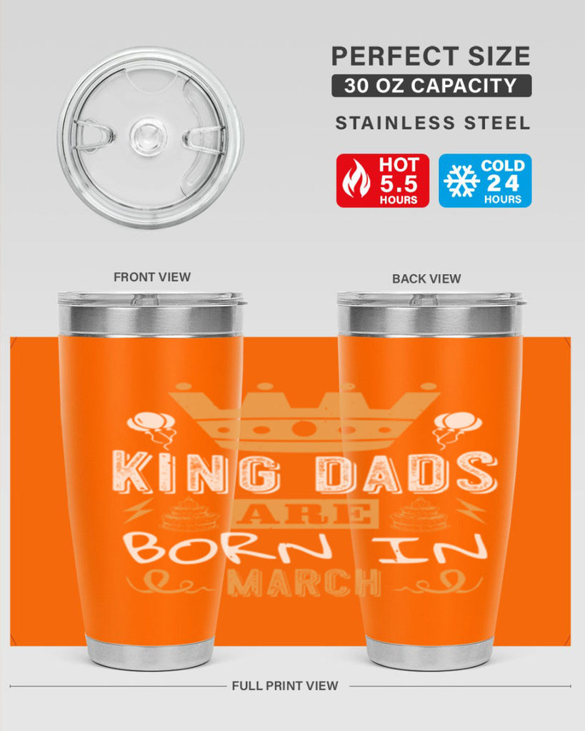 king dads are born in march Style 71#- birthday- tumbler