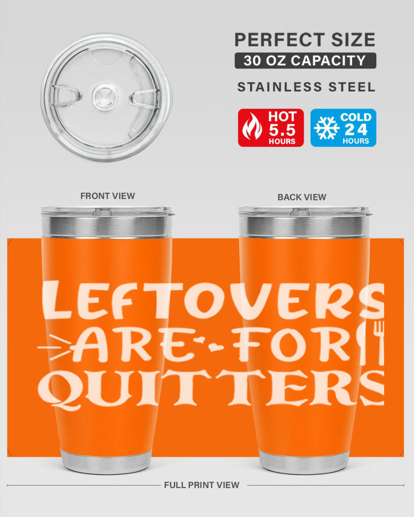 leftovers are for quitters 27#- kitchen- Tumbler
