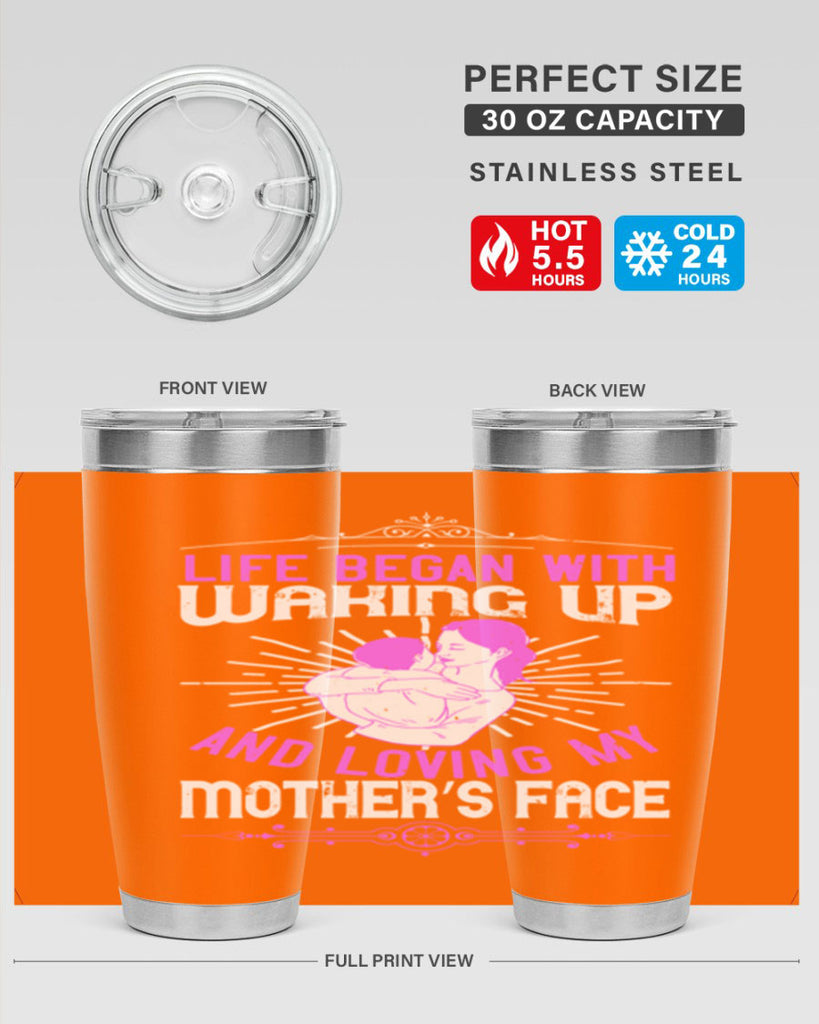 life began with waking up and loving my mother’s face 136#- mom- Tumbler