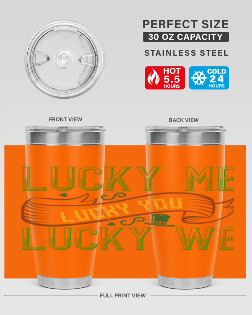 lucky me lucky you lucky me Style 118#- St Patricks Day- Tumbler