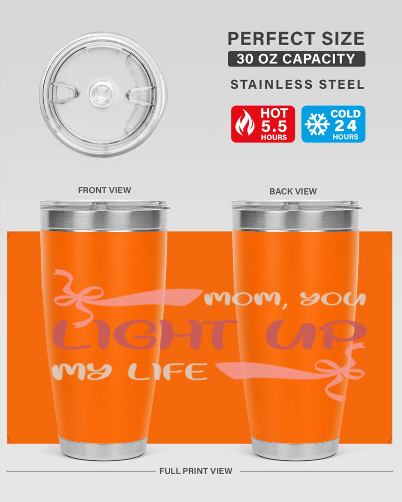 mom you light up my life 115#- mom- Tumbler