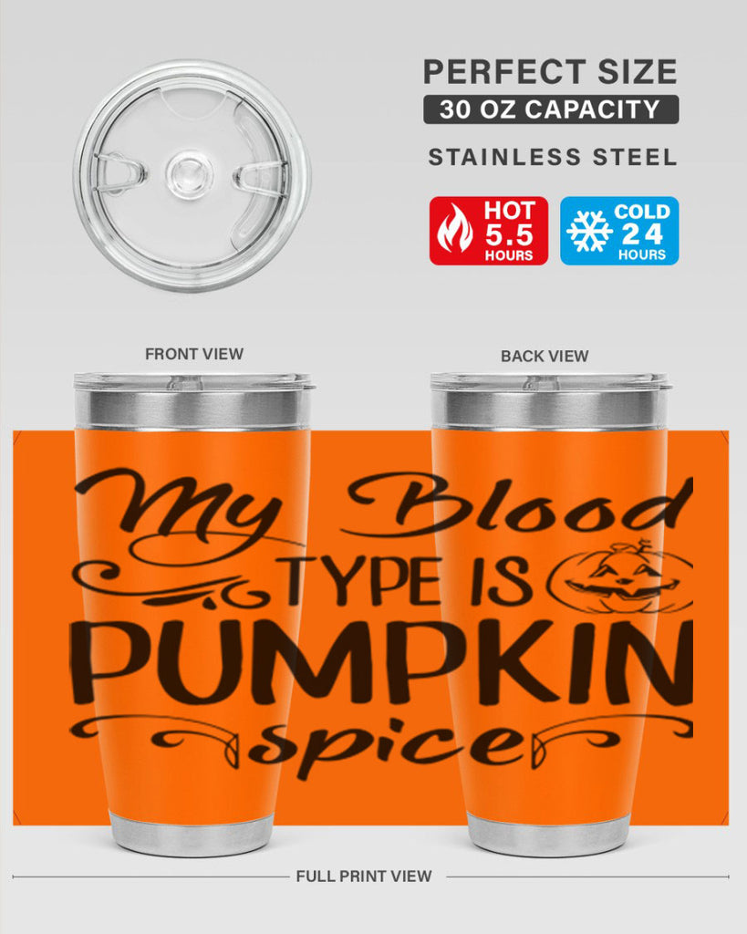 my blood type is pumpkin spice 435#- fall- Tumbler