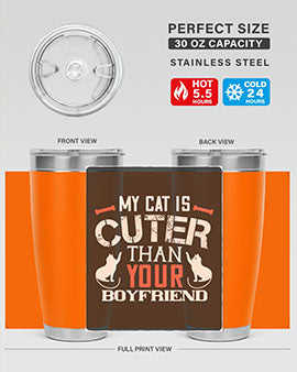 my cat is cuter than your boyfriend Style 71#- cat- Tumbler