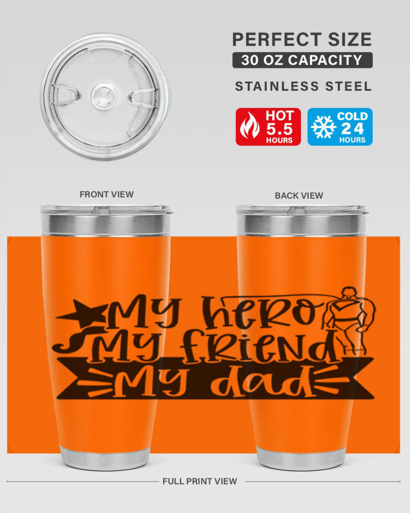 my hero my friend my dad 25#- fathers day- Tumbler