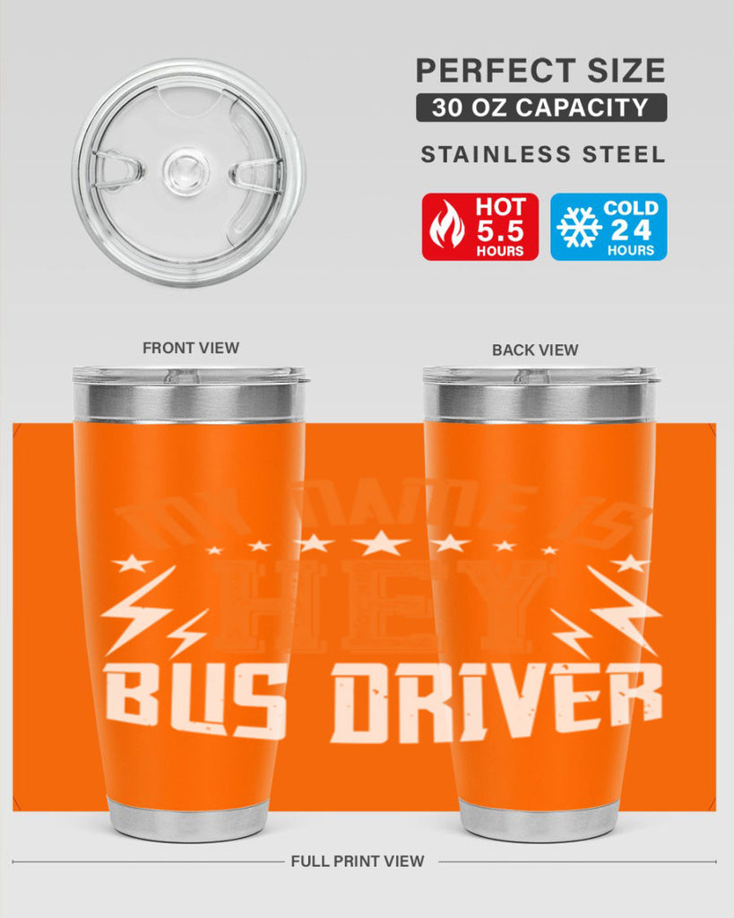 my name is hey bus driver Style 19#- bus driver- tumbler