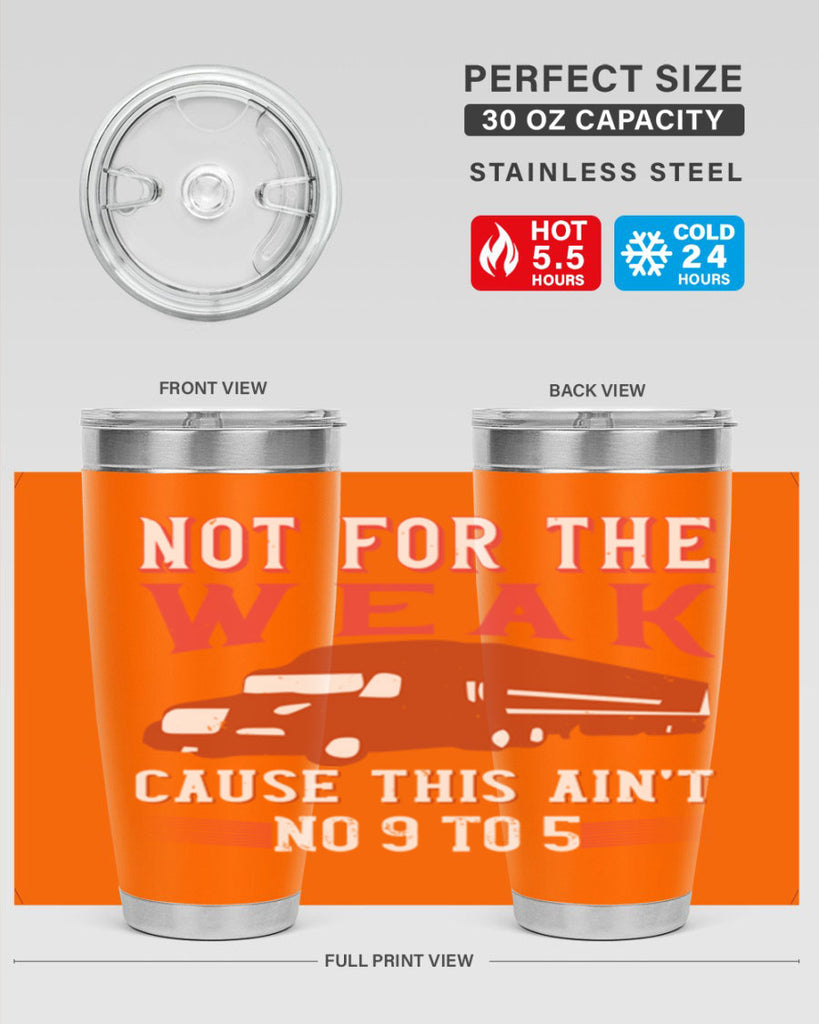 not for the weak cause this aint no to Style 26#- truck driver- tumbler
