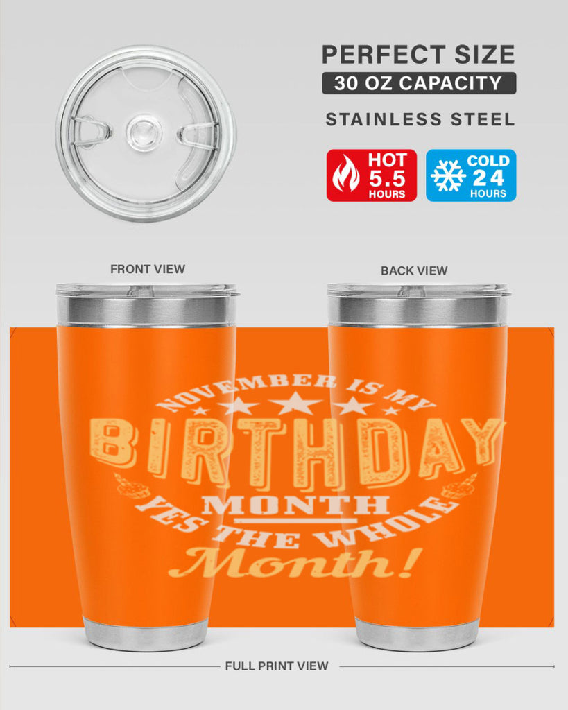 november is my birthday month yes the whole month Style 48#- birthday- tumbler