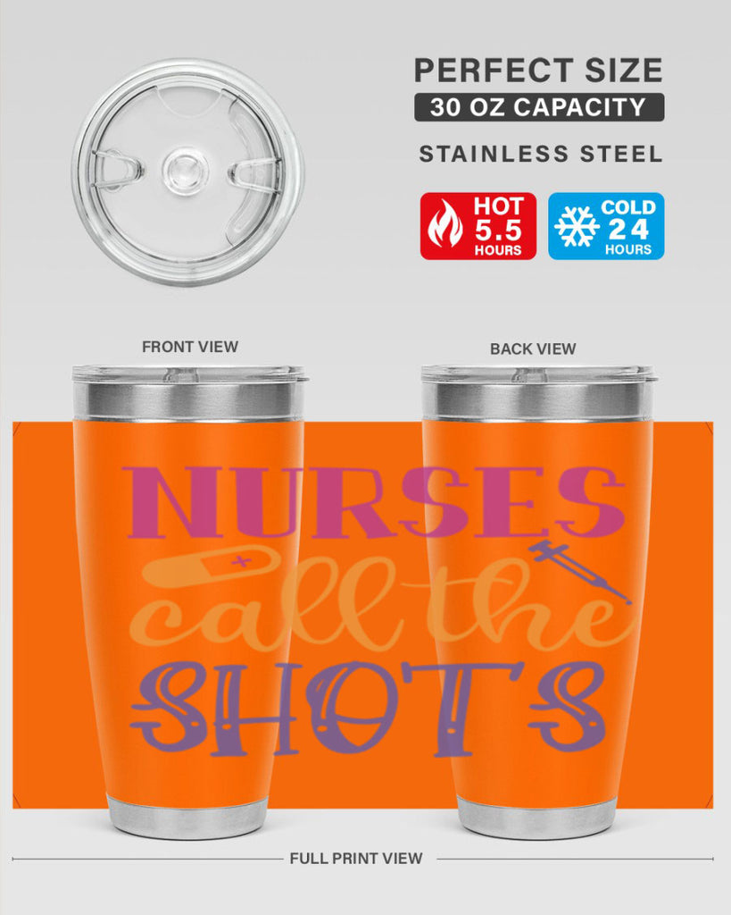 nurses call the shots Style 367#- nurse- tumbler