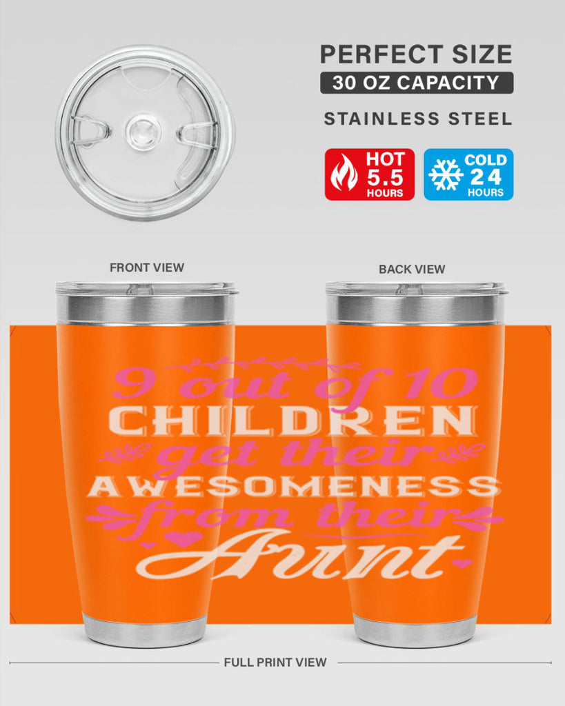 out of children get their awesomeness from their aunt Style 57#- aunt- Tumbler