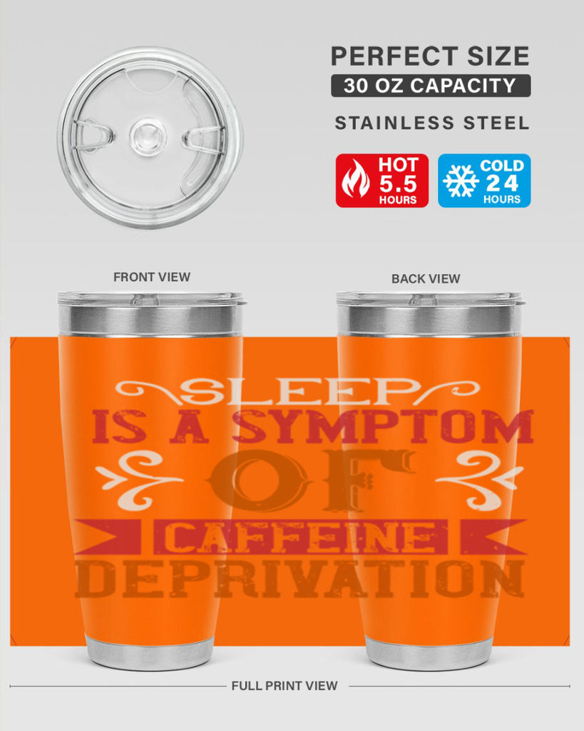 sleep is a symptom of caffeine deprivation 233#- coffee- Tumbler