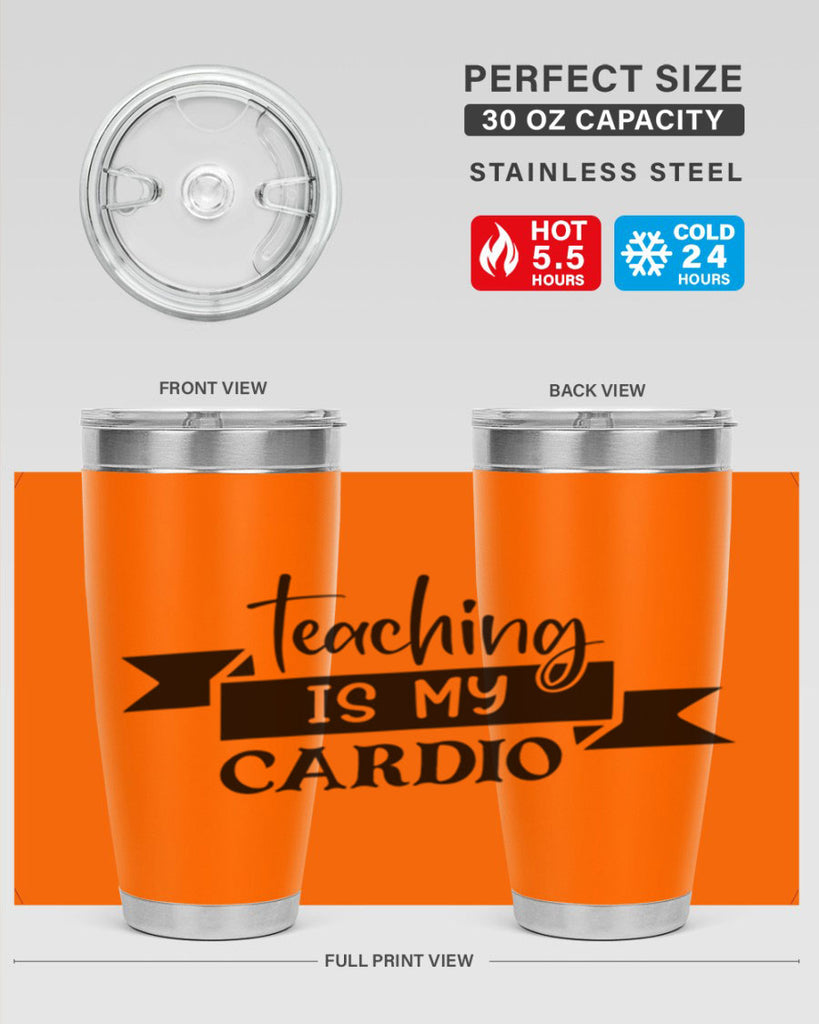 teaching is my cardio Style 127#- teacher- tumbler