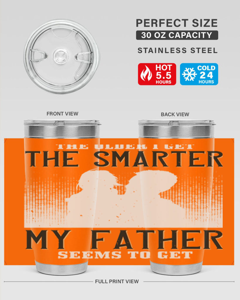 the older i get the smarter 156#- fathers day- Tumbler