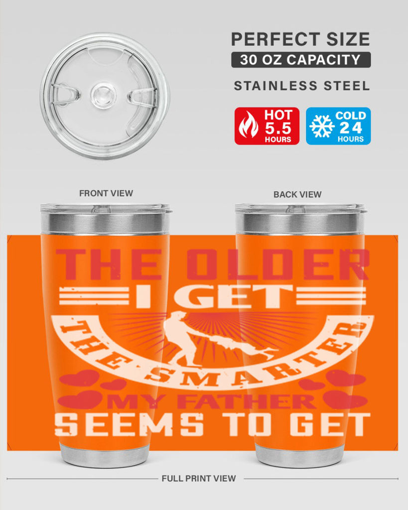 the older i get the smarter my 153#- fathers day- Tumbler