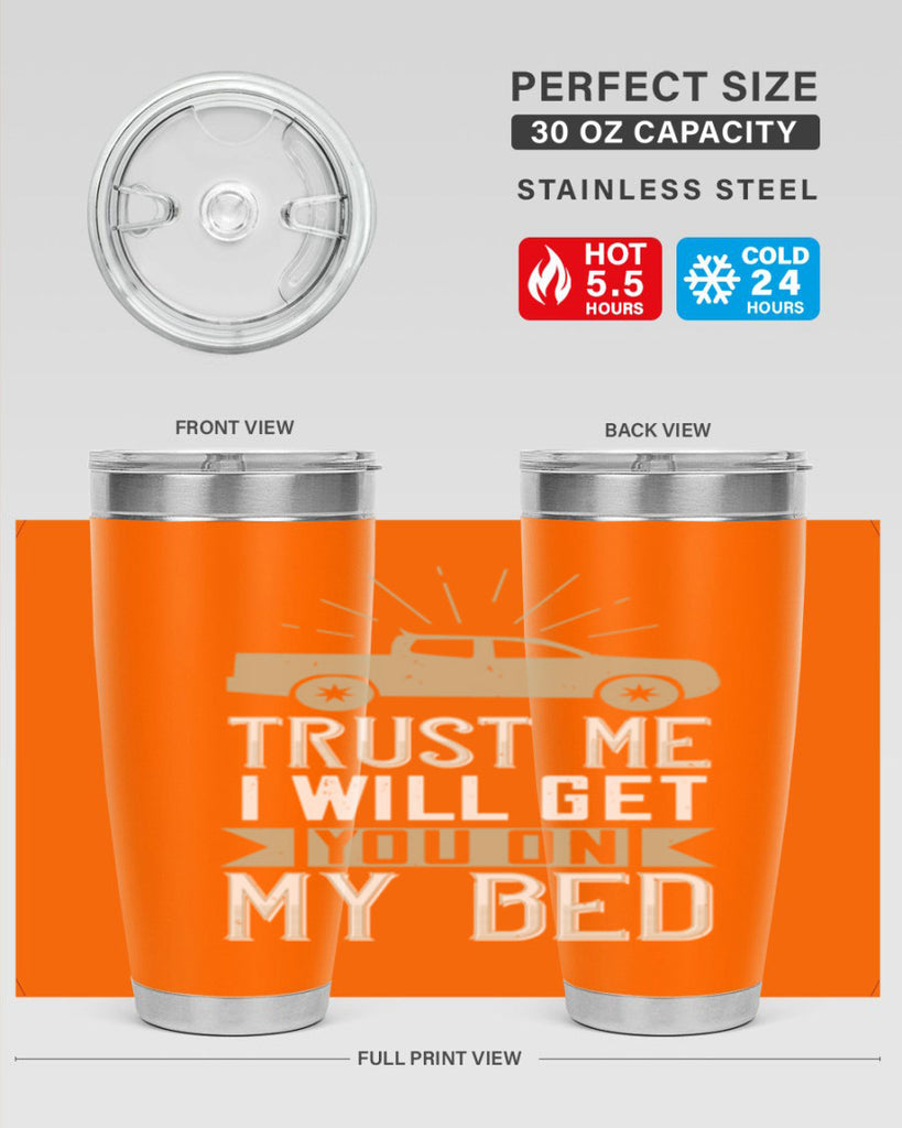 trust me i will get you on my bed Style 10#- truck driver- tumbler