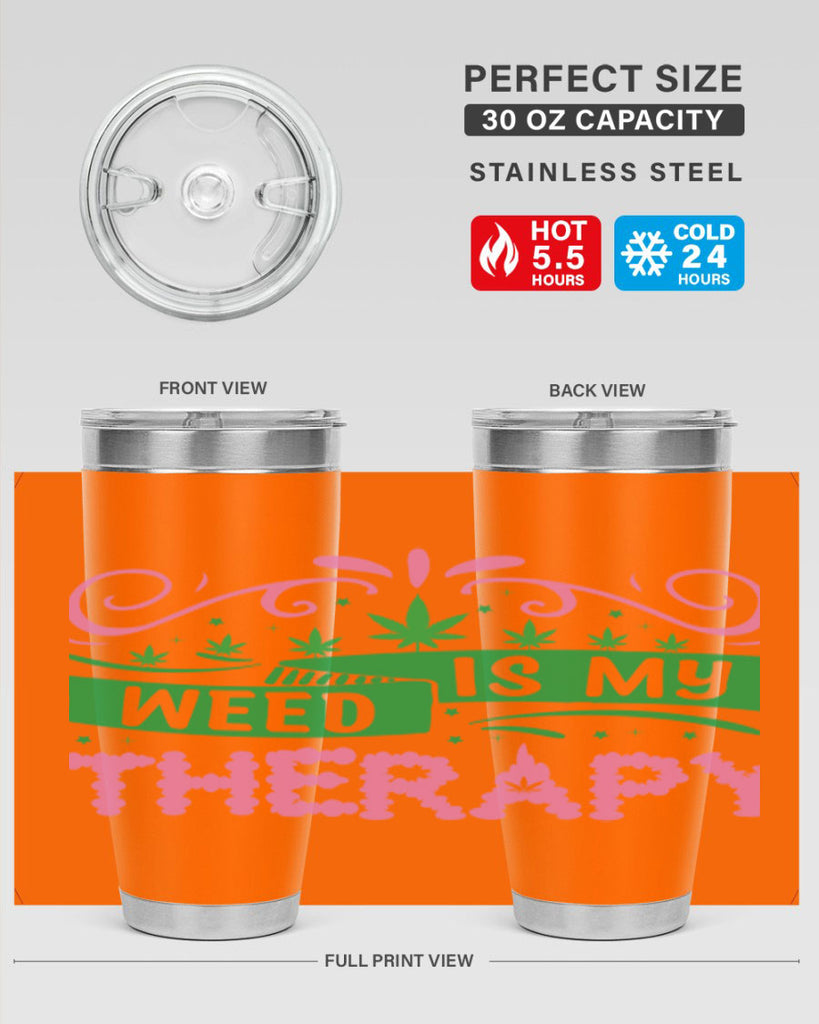 weed is my therapy 285#- marijuana- Tumbler