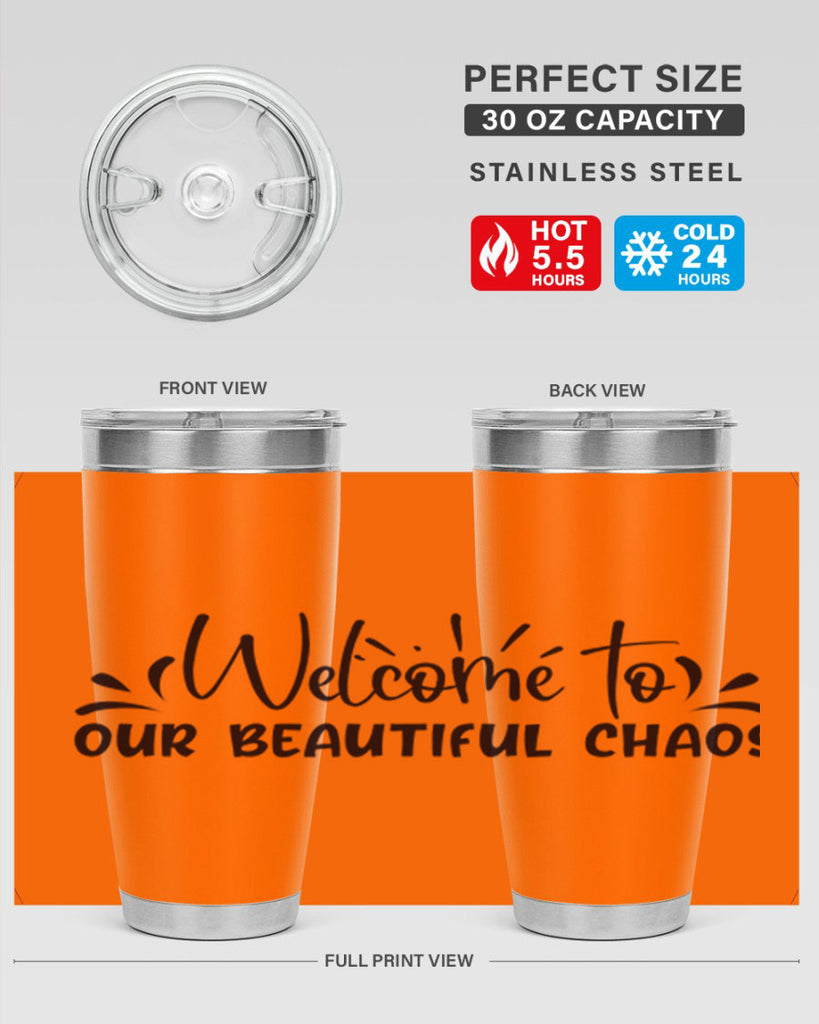 welcome to our beautiful chaos 46#- home- Tumbler