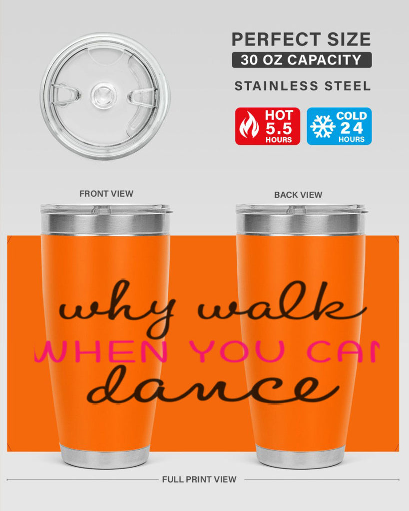 why walk when you can dance 91#- ballet- Tumbler