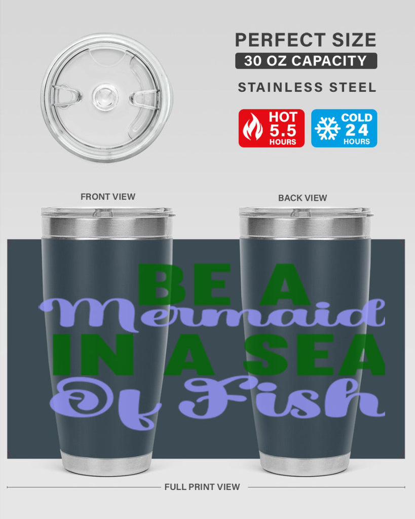 Be A Mermaid In A Sea Of Fish 50#- mermaid- Tumbler