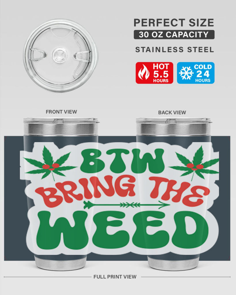 Btw Bring The Weed 24#- marijuana- Tumbler