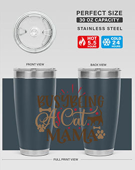 Busy Being A Cat Mama Style 3#- cat- Tumbler