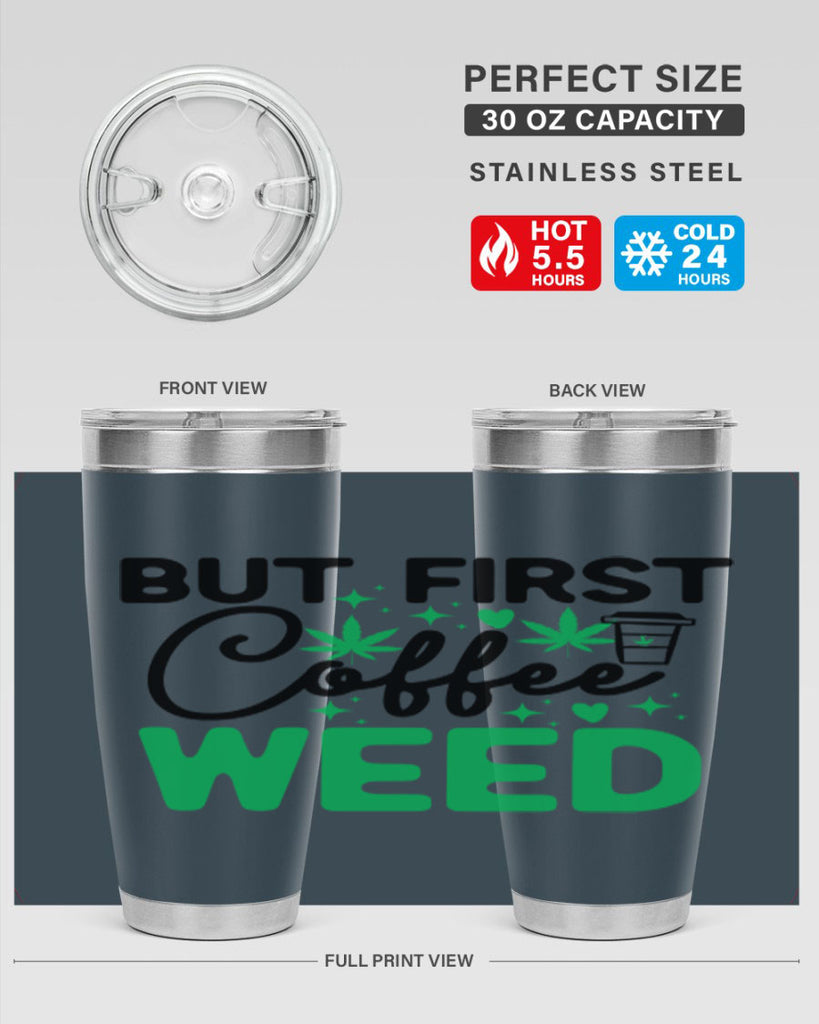 But First Coffee Weed 26#- marijuana- Tumbler