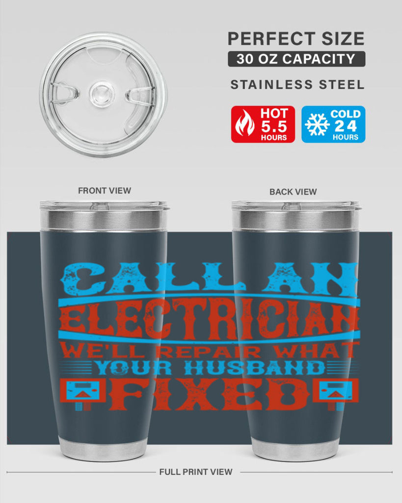 Call an electrician well repair what your husbend fixed Style 60#- electrician- tumbler