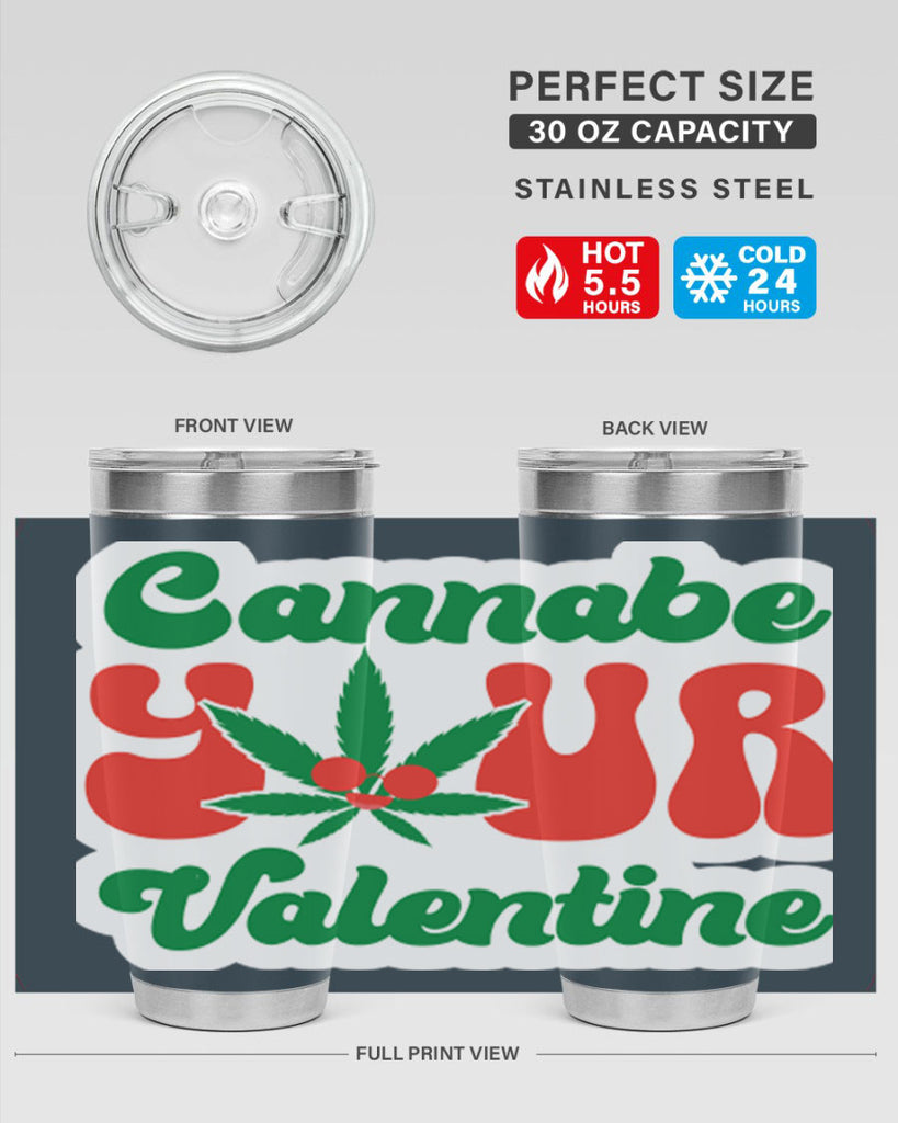 Cannabe Your Valentine 35#- marijuana- Tumbler