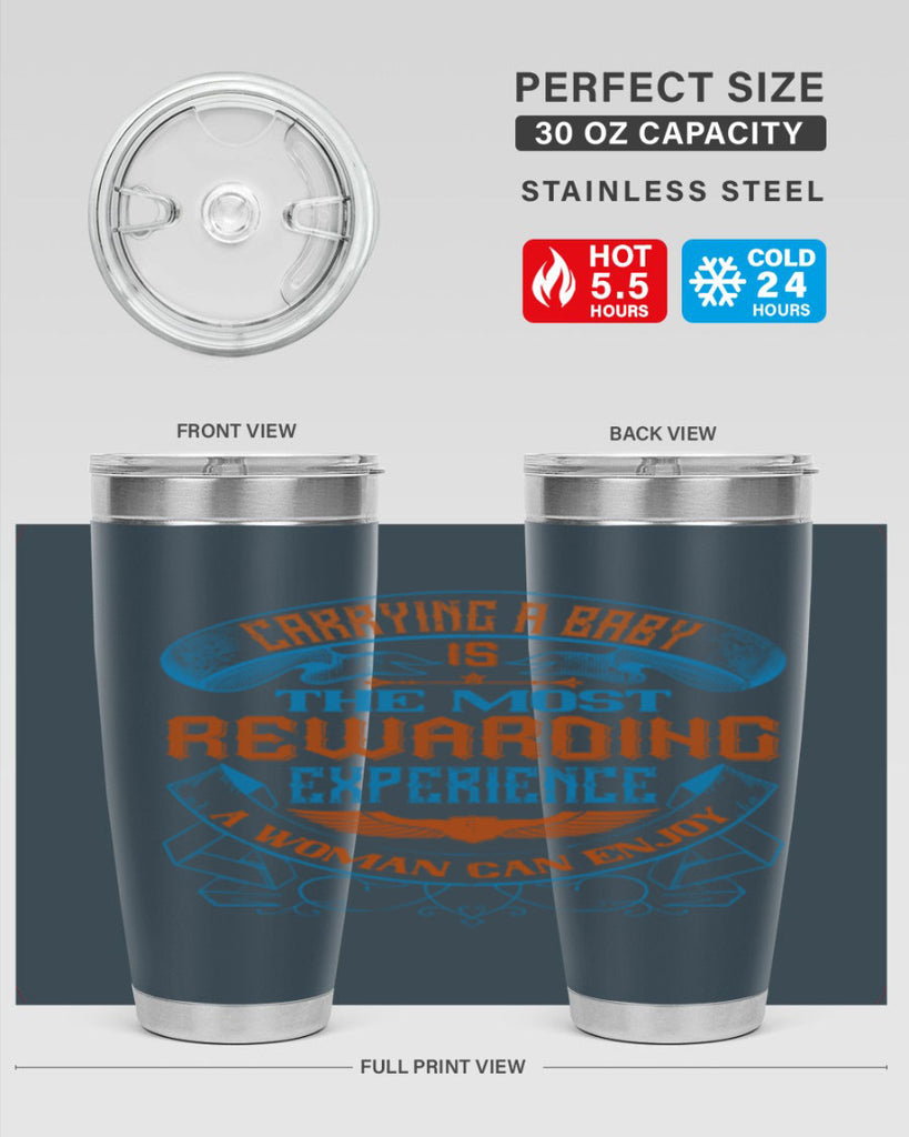 Carrying a baby is the most rewarding experience a woman can enjoy Style 127#- baby- tumbler