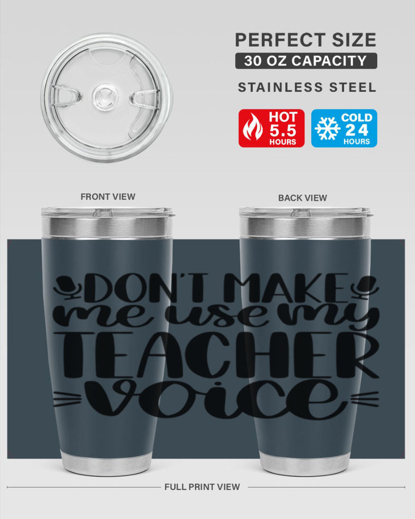 Dont Make Me Use Style 77#- teacher- tumbler