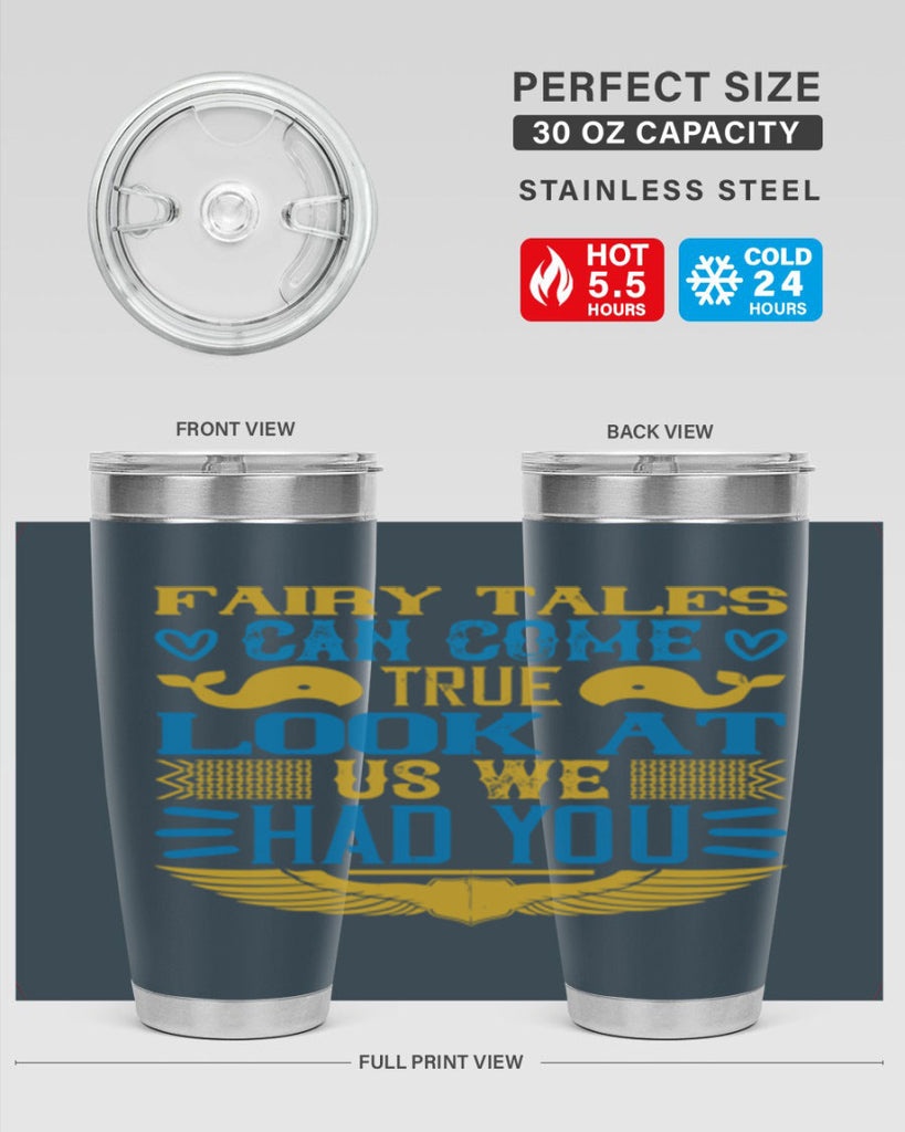 Fairy tales can come true Look at us we had you Style 124#- baby- tumbler