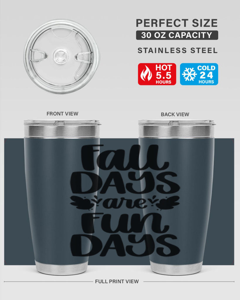 Fall Days Are Fun Days 483#- fall- Tumbler