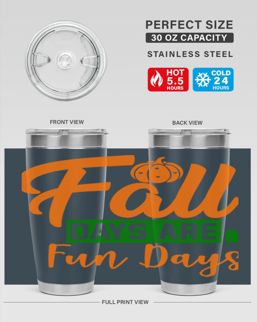 Fall Days Are Fun Days 96#- fall- Tumbler