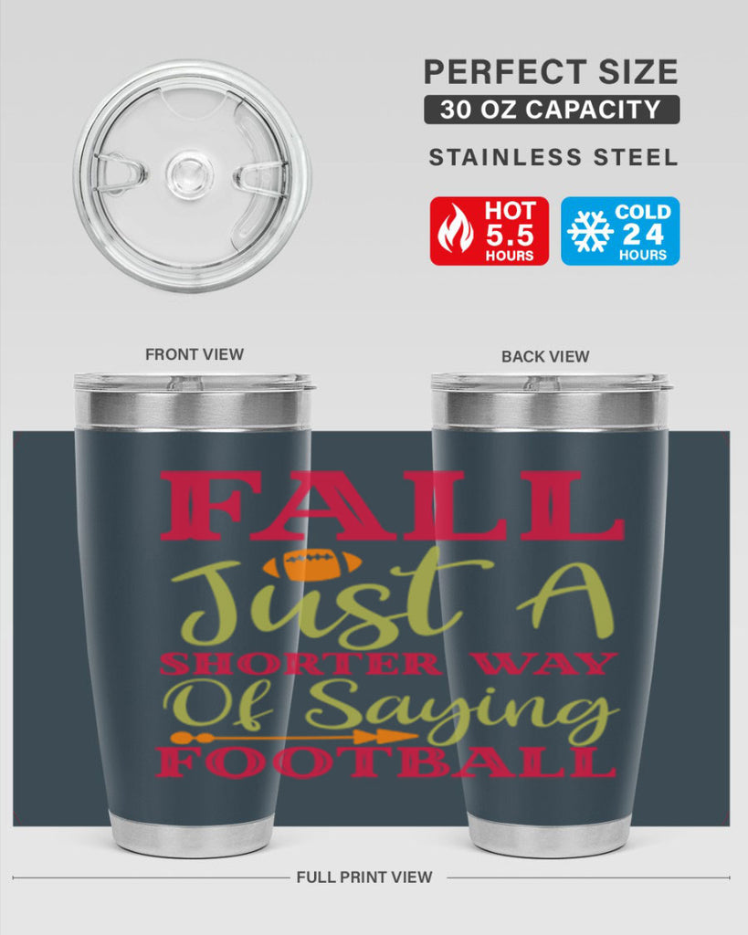 Fall Is Just A Shorter Way Of Saying Football 116#- fall- Tumbler