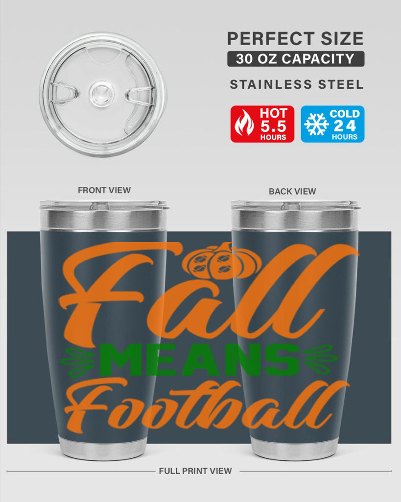 Fall Means Football 122#- fall- Tumbler