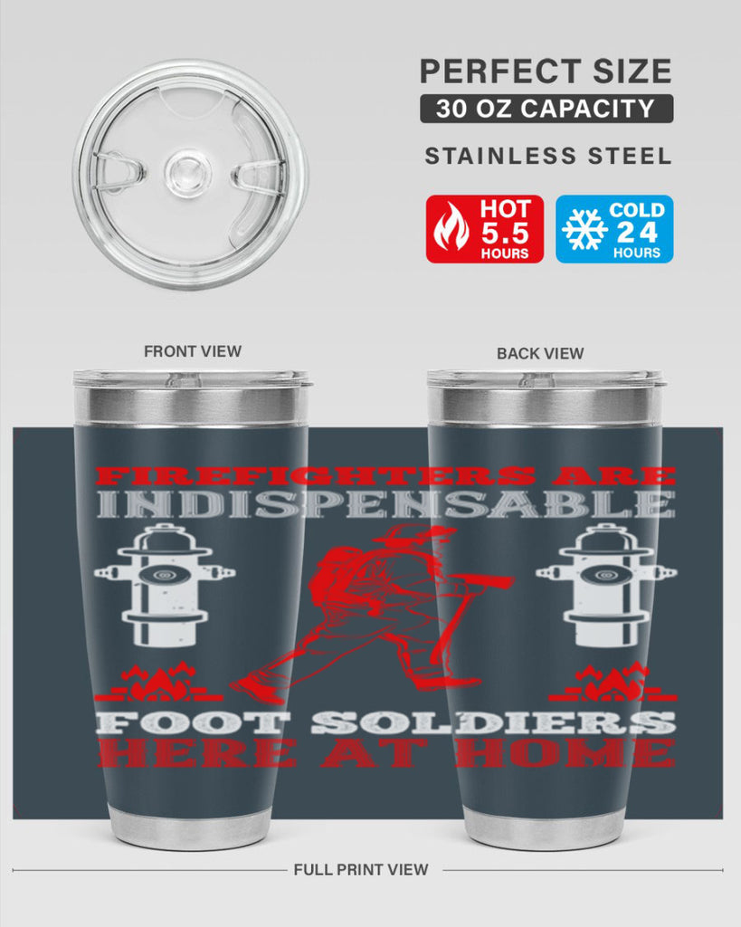 Firefighters are indispensable foot soldiers here at home Style 76#- fire fighter- tumbler