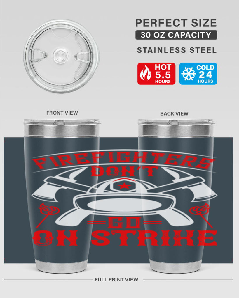 Firefighters don’t go on strike Style 73#- fire fighter- tumbler