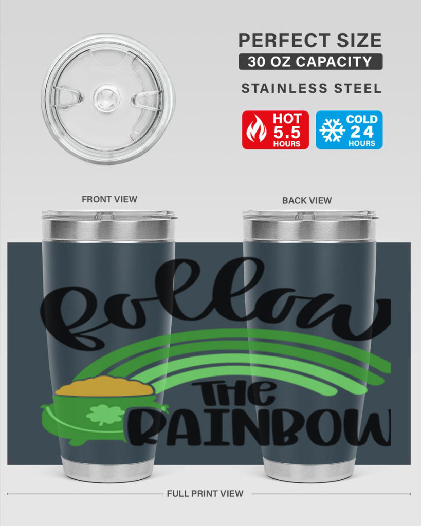 Follow The Rainbow Style 99#- St Patricks Day- Tumbler