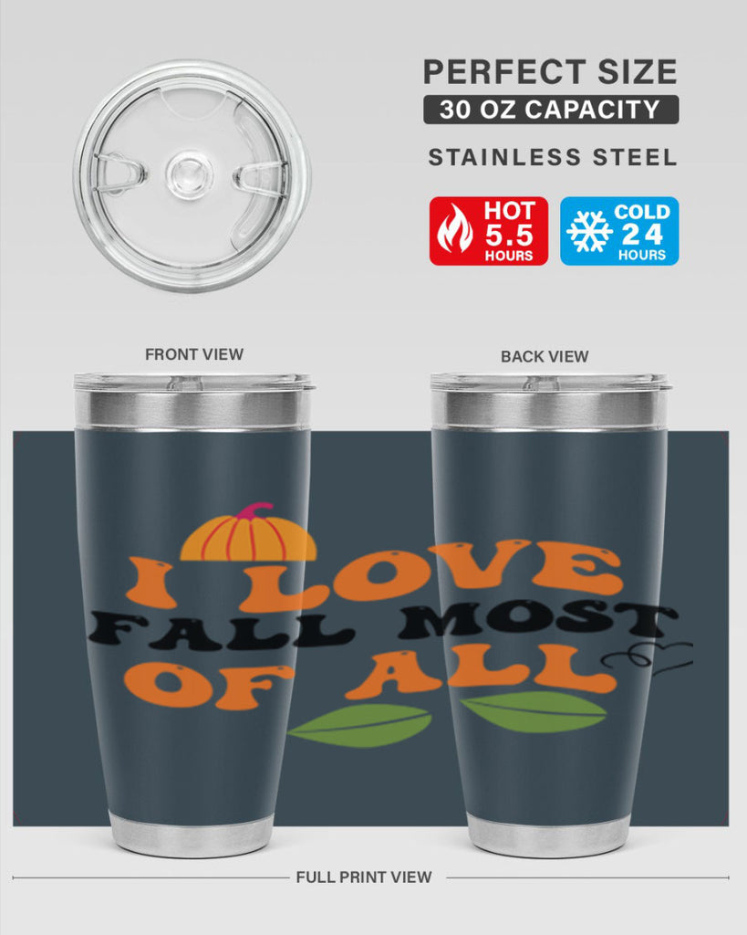 I Love Fall Most Of All 334#- fall- Tumbler