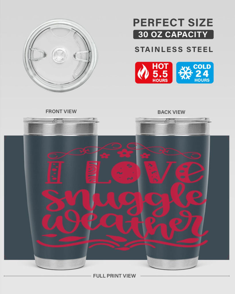 I Love Snuggle Weather 338#- fall- Tumbler
