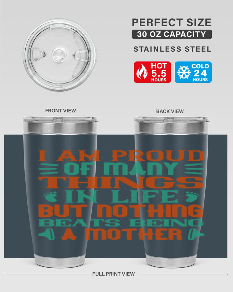 I am proud of many things in life but nothing beats being a mother Style 119#- baby- tumbler