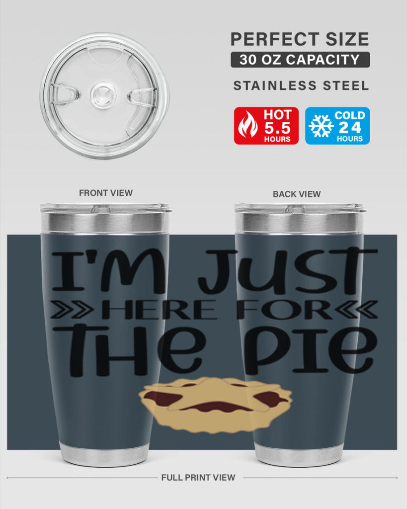 I m Just Here For The Pie 339#- fall- Tumbler