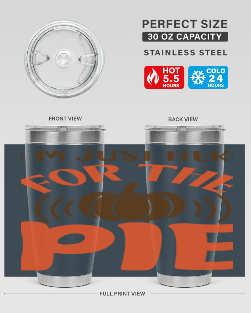 I m Just Here for the Pie 340#- fall- Tumbler