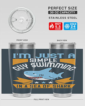 Im just a simple guy swimming in a sea of shark Style 74#- shark  fish- Tumbler