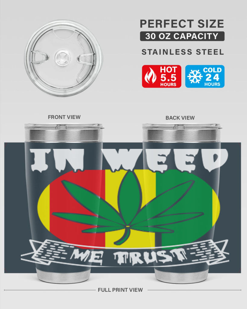 In weed we trust 150#- marijuana- Tumbler