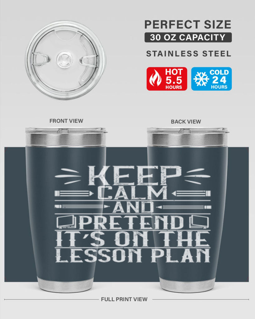 Keep calm and pretend it’s on the lesson plan Style 95#- teacher- tumbler